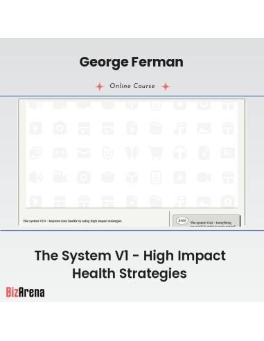 an image of George Ferman - The System V1 - High Impact Health Strategies 