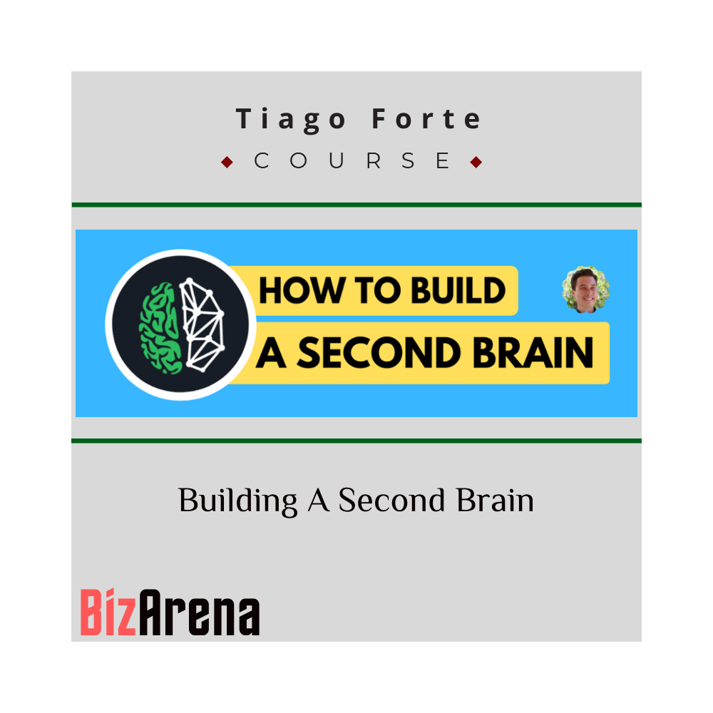Tiago Forte ? Building A Second Brain