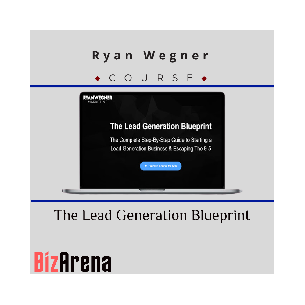 Ryan Wegner ? The Lead Generation Blueprint