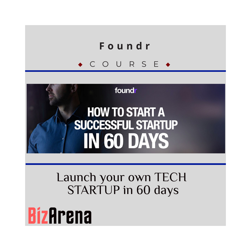 Foundr - Launch your own TECH STARTUP in 60 days