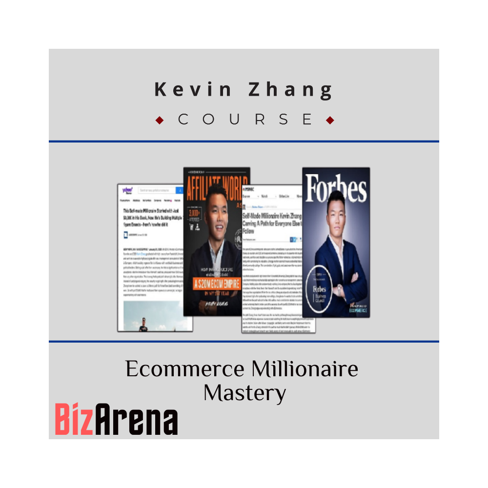 Kevin Zhang - Ecommerce Millionaire Mastery