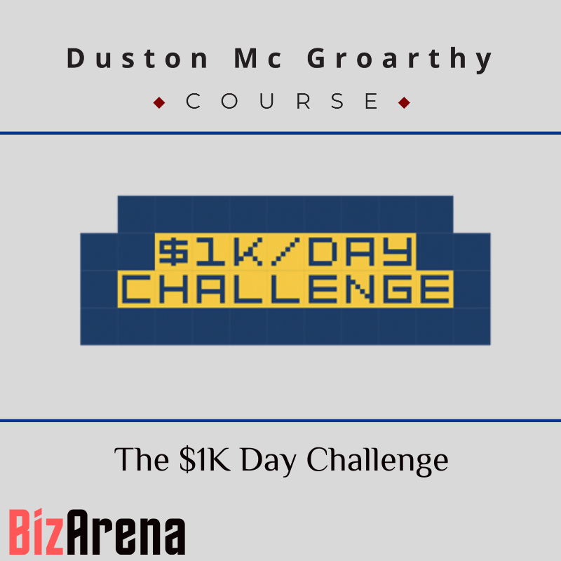 an image of Duston Mc Groarthy - The $1K Day Challenge 