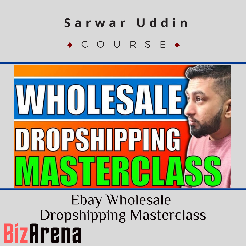 Sarwar Uddin - Ebay Wholesale Dropshipping Masterclass