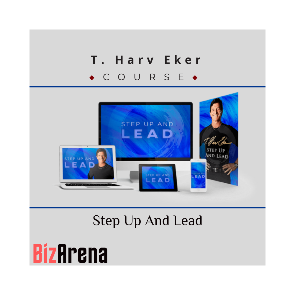 T. Harv Eker ? Step Up And Lead