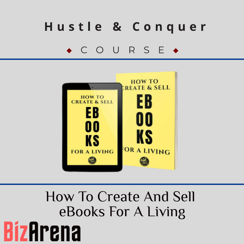 an image of Hustle & Conquer - How To Create And Sell eBooks For A Living 