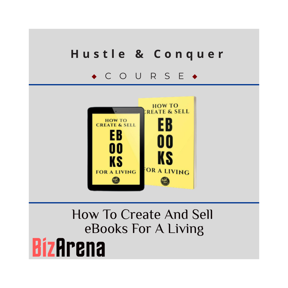 Hustle & Conquer - How To Create And Sell eBooks For A Living