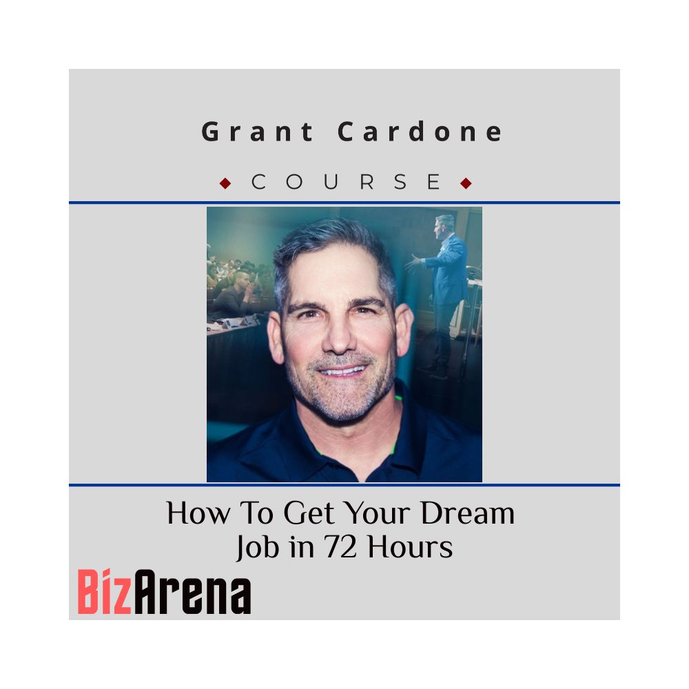 Grant Cardone - How To Get Your Dream Job in 72 Hours