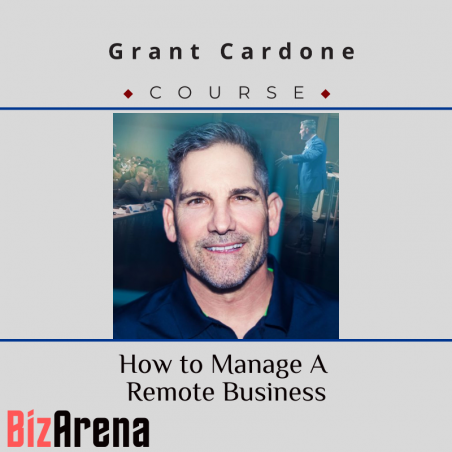 an image of Grant Cardone - How to Manage A Remote Business 