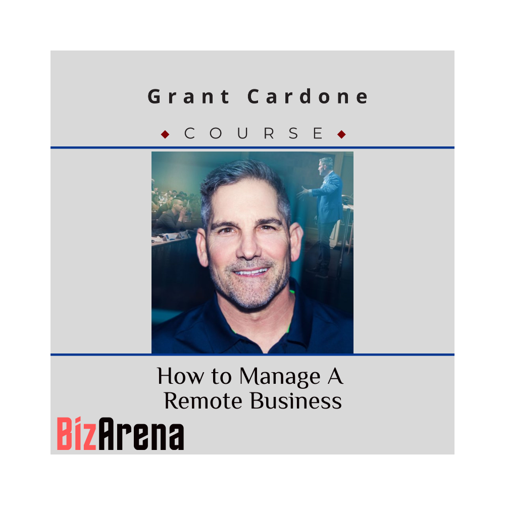 Grant Cardone - How to Manage A Remote Business